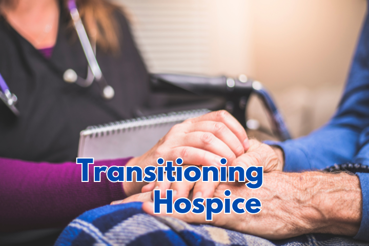 What Does Transitioning Mean In Hospice